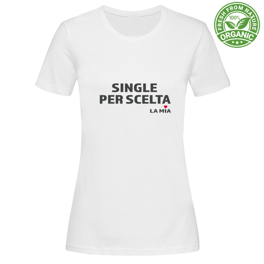 T-shirt Donna Organic - Single per scelta. La mia
