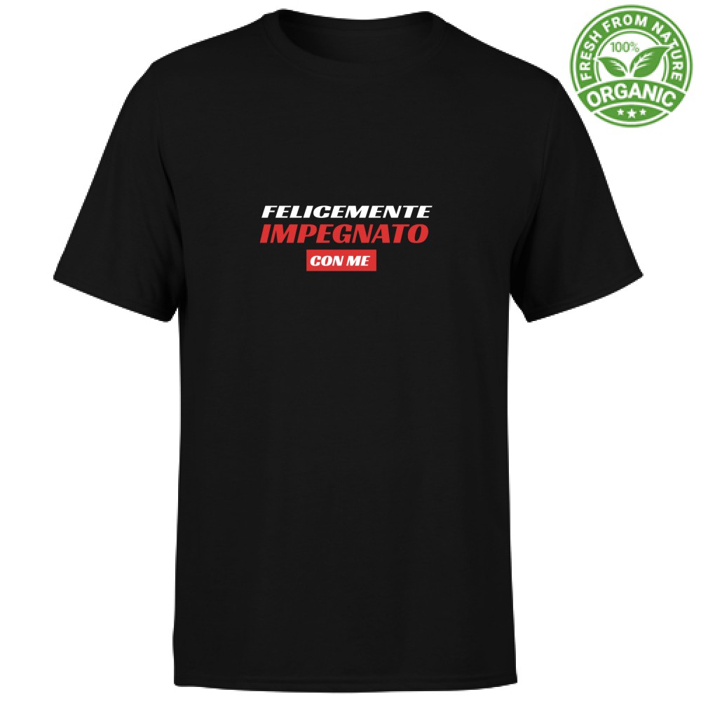 T-shirt Unisex Organic - Felicemente impegnato con me