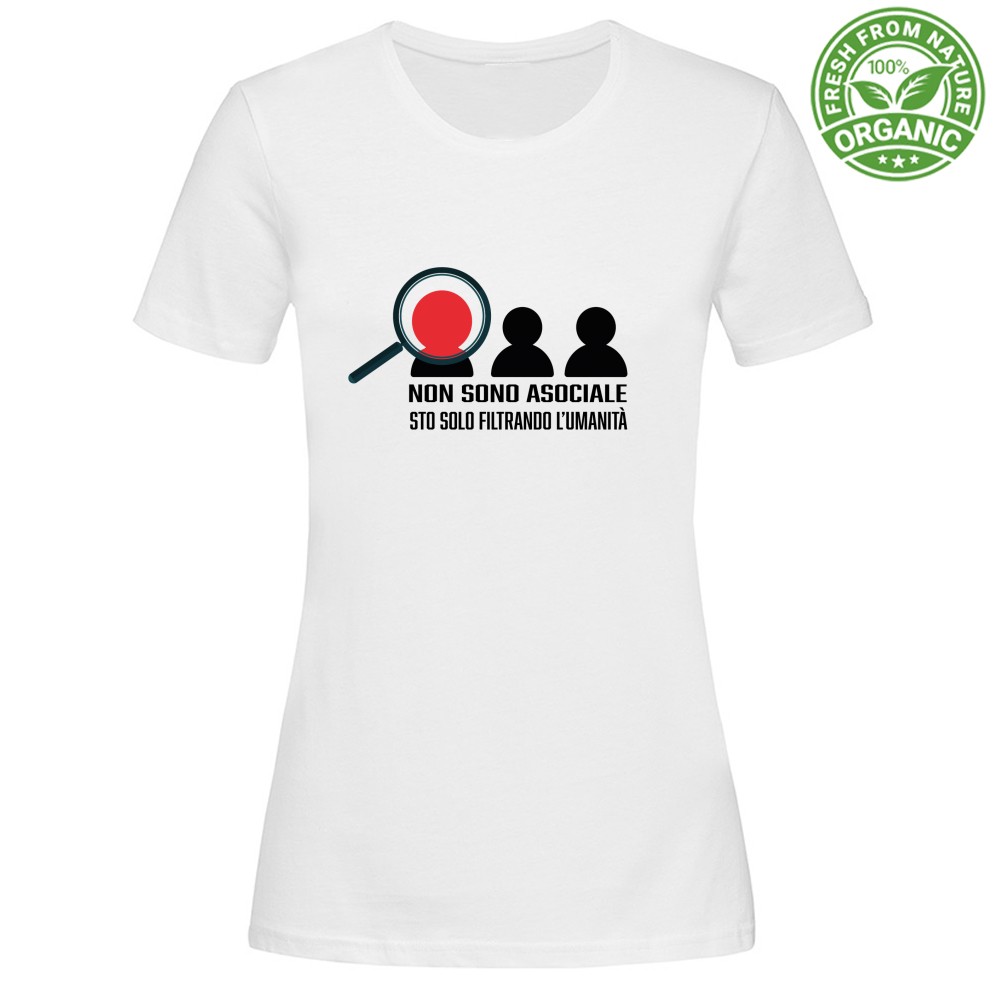 T-shirt Donna Organic- Non sono asociale sto solo filtrando l'umanità