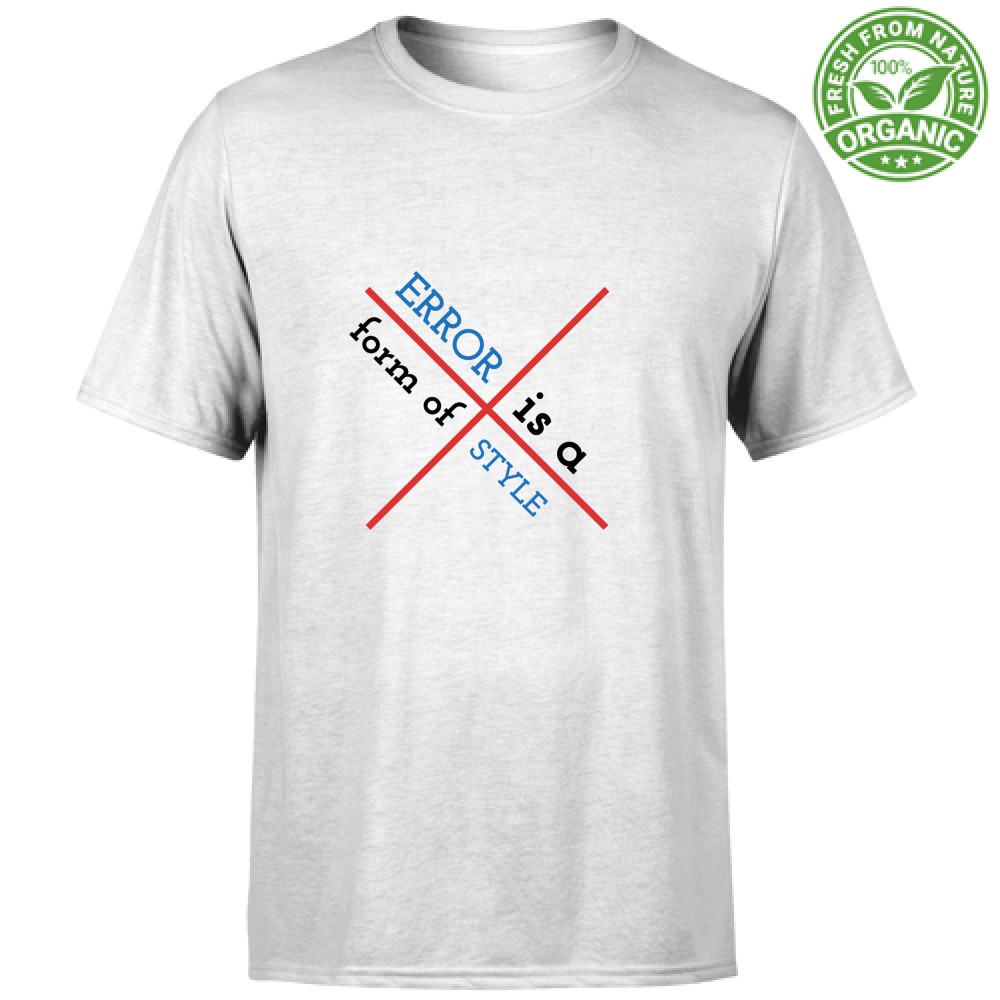 T-shirt Unisex Organic - Error is a form of STYLE